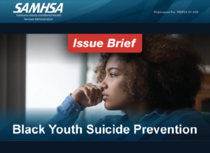 SAMHA Issue Brief: Black Youth Suicide Prevention