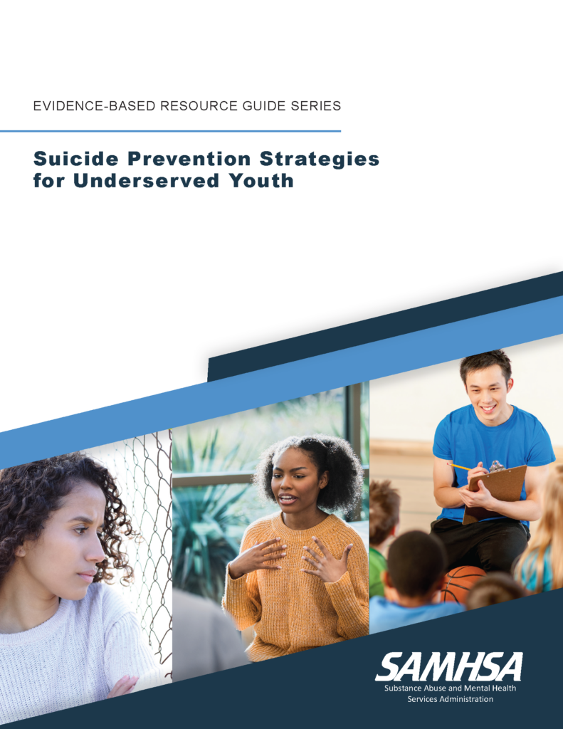 Evidence-Based Guide: Suicide Prevention Strategies for Underserved Youth by SAMHSA.