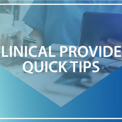 Clinical Provider Quick Tips Announcement